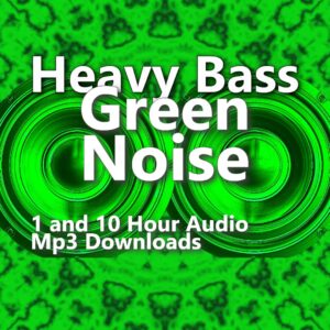 Deep Bass Green Noise