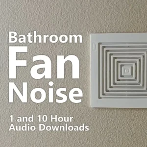 Bathroom vent fan Noise 1 and 10 hour audio downloads